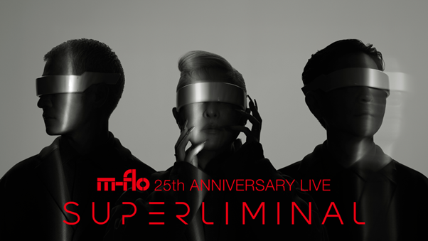 「m-flo 25th ANNIVERSARY LIVE &ldquo;SUPERLIMINAL&rdquo;」U-NEXTにて独占ライブ配信決定！